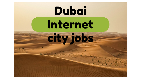 Latest Dubai Internet City Jobs For Freshers